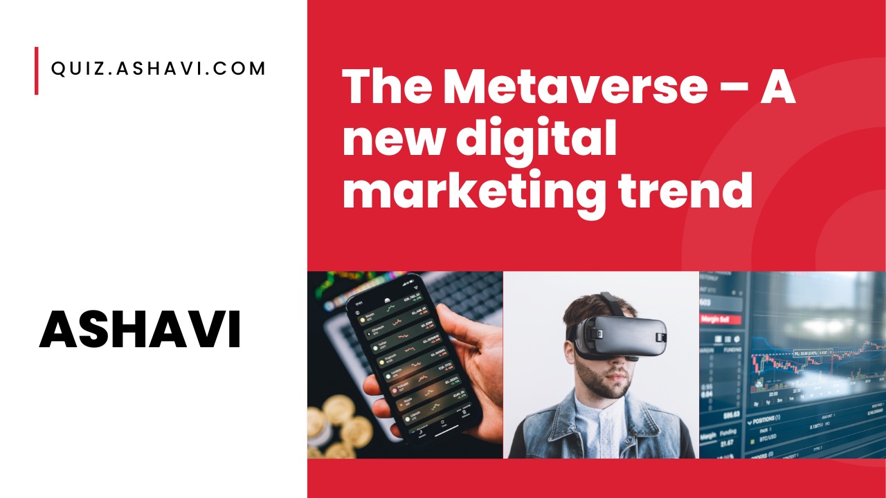 The Metaverse – A new digital marketing trend